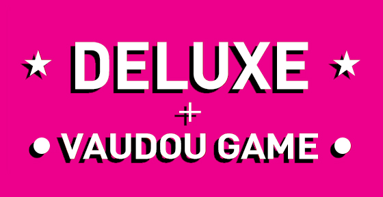 Annonce Deluxe et Vaudou Game Annonce Deluxe et Vaudou Game